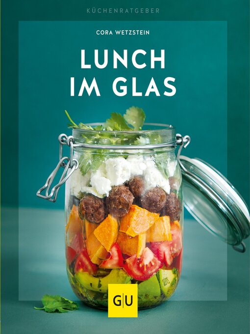 Title details for Lunch im Glas by Cora Wetzstein - Available